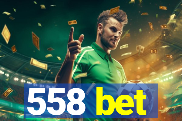 558 bet